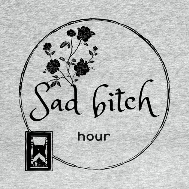 sad bitch hour by Taversia